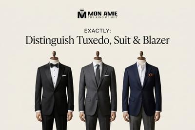 Phân biệt Tuxedo, Suit và Blazer dành cho Quý ông